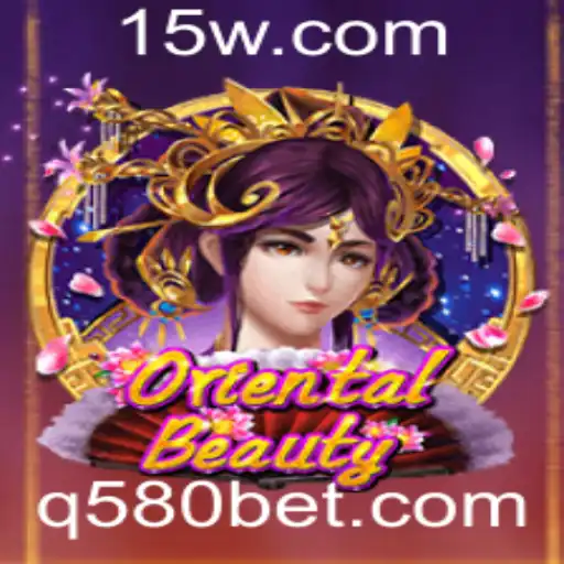 Descubra o Fascinante Mundo de OrientalBeauty com 580bet